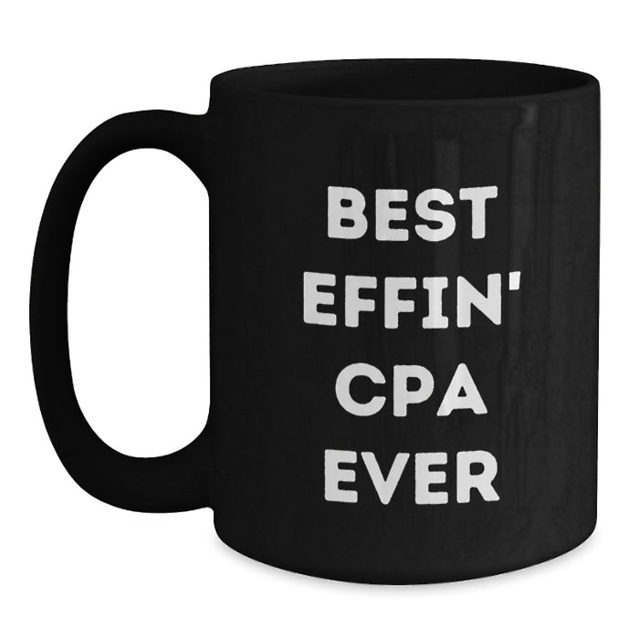Funny CPA Gifts from Friends to Best Effin' Cpa Ever Lovers - Unique Black Coffee Mug for CPA Men on Father's Day - Main
