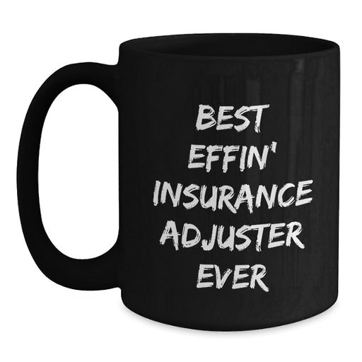 Funny Insurance Adjuster Gifts for Men, Black Coffee Mug with Best Effin' Quote, Unique Father's Day - Main