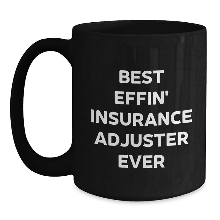 Funny Insurance Adjuster Gifts for Dad - Black Coffee Mug with Best Effin' Insurance Adjuster Ever Quote, Gifts from Family - Main