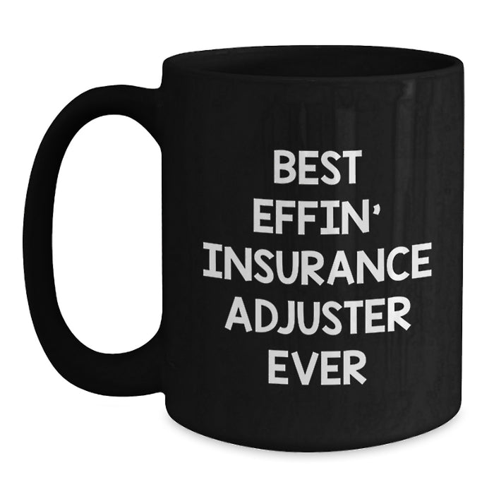 Funny Insurance Adjuster Gifts for Men on Father's Day - Best Effin' Insurance Adjuster Ever Black Coffee Mug - Main