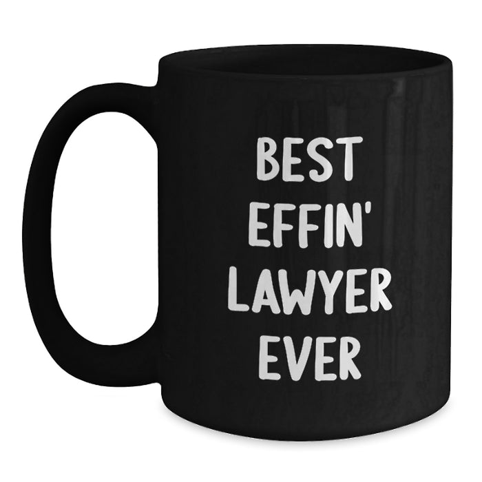 Funny Lawyer Gifts from Friends, Best Effin' Lawyer Ever Quote on Black Coffee Mug, Unique Father's Day Unique Gifts for Lawyer - Main
