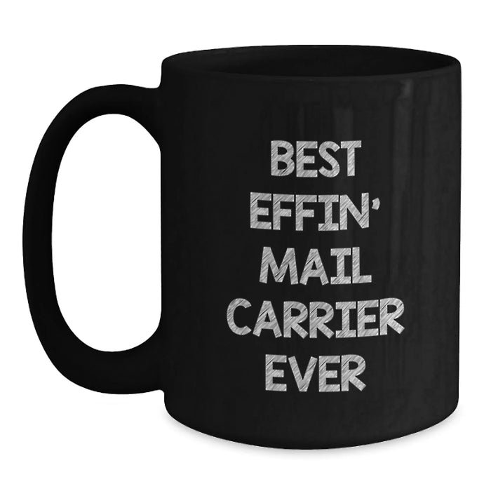 Funny Mail Carrier Gifts for Men from Friends and Family, Best Effin' Mail Carrier Ever Black Coffee Mug, Valentine's Unique - Main