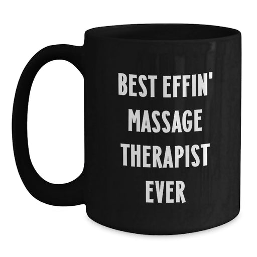 Funny Massage Therapist Gifts from Men to the Best Effin' Massage Therapist Ever - Black Coffee Mug for Christmas Unique Gift - Main