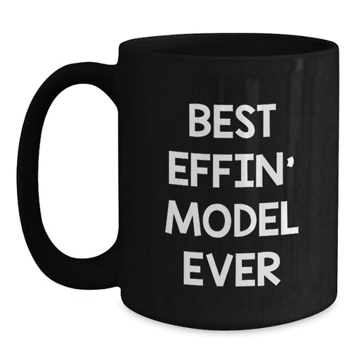 Funny Model Gifts for Him, Best Effin' Model Ever Quote, Black Coffee Mug for Christmas Morning - Main