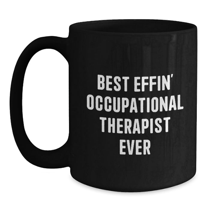 Funny Occupational Therapist Gifts, Black Coffee Mug for Her, Gifts from Friends, Best Effin' Therapist Ever - Main