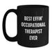 Funny Occupational Therapist Gifts for Friends from Men, Best Effin' Occupational Therapist Ever Black Coffee Mug, Mother's Day Unique - Main