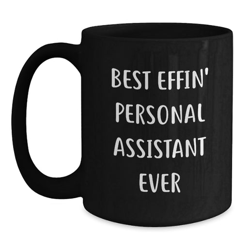 Funny Personal Assistant Gifts from Men, Unique Black Coffee Mug for Personal Assistant, Best Effin' Personal Assistant Ever Quote - Main