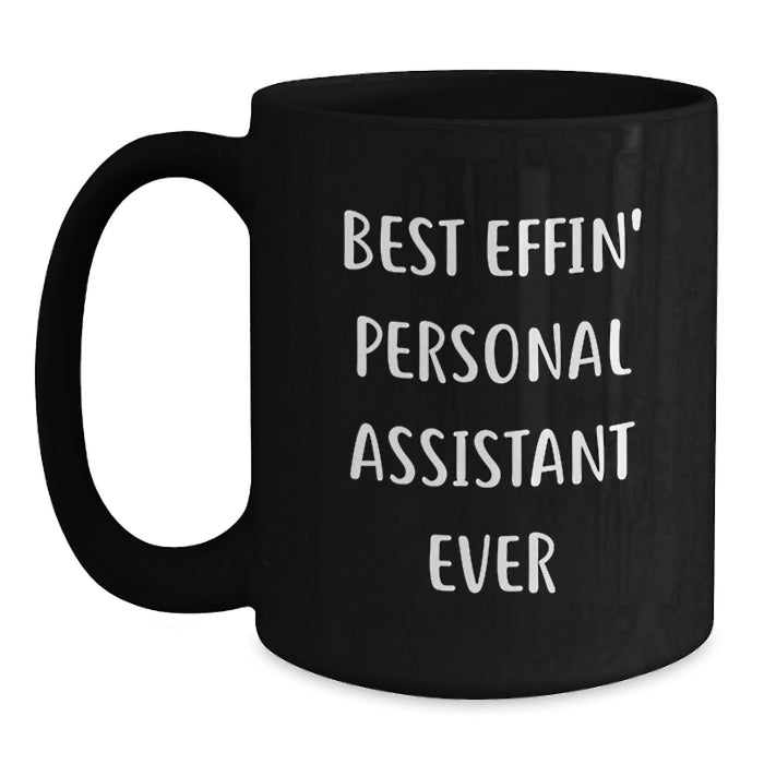Funny Personal Assistant Gifts from Men, Unique Black Coffee Mug for Personal Assistant, Best Effin' Personal Assistant Ever Quote - Main