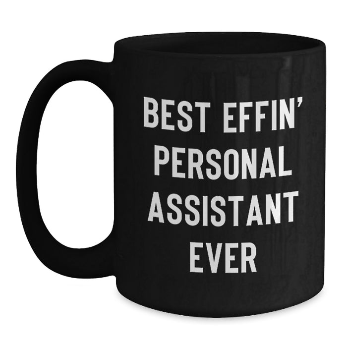 Funny Personal Assistant Gifts for Men - Best Effin' Personal Assistant Ever Black Coffee Mug, Perfect for Dad, Father's Day Unique - Main