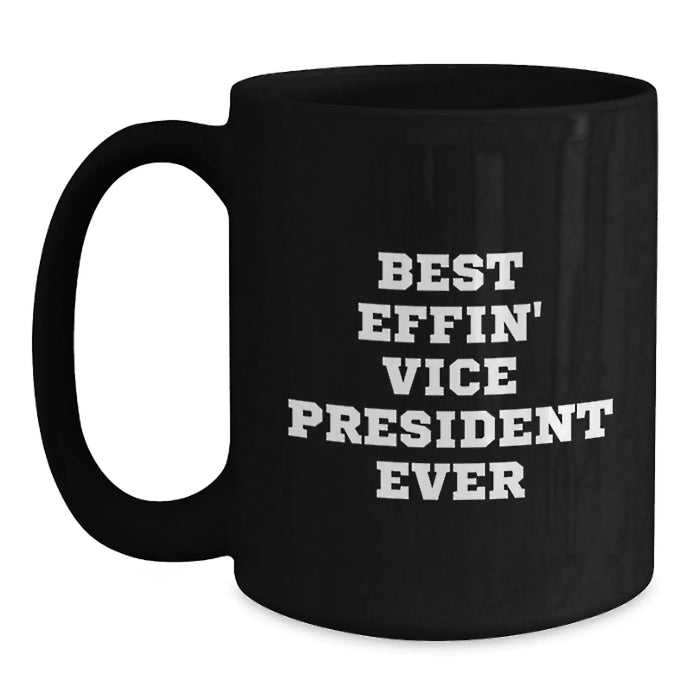 Funny Vice President Gifts for Men - Black Coffee Mug with Best Effin' Vice President Ever Quote - Birthday Unique Gifts from Friends - Main