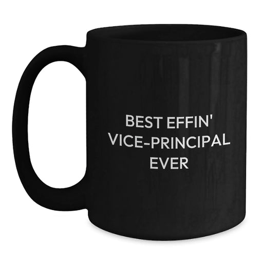 Funny Vice-principal Gifts from Friends, Best Effin' Vice-principal Ever Quote, Black Coffee Mug for Valentine's Unique Gifts - Main