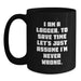 Funny Logger Birthday Unique Gifts from Friends for Men Black Coffee Mug - I Am A Logger To Save Time Lets Assume Im Never Wrong - Main