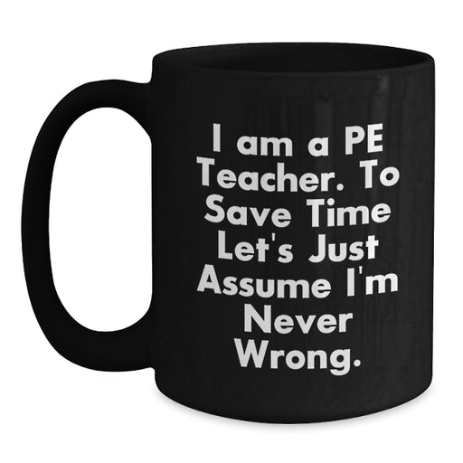 Funny Quote PE Teacher Black Coffee Mug Gifts for PE Teacher Men on Father's Day - Main