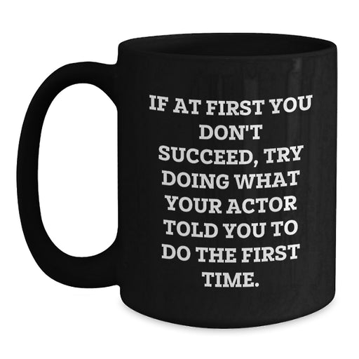 Funny Actor Quotes Black Coffee Mugs Gifts from Friends to Family Member on Mother's Day - Main