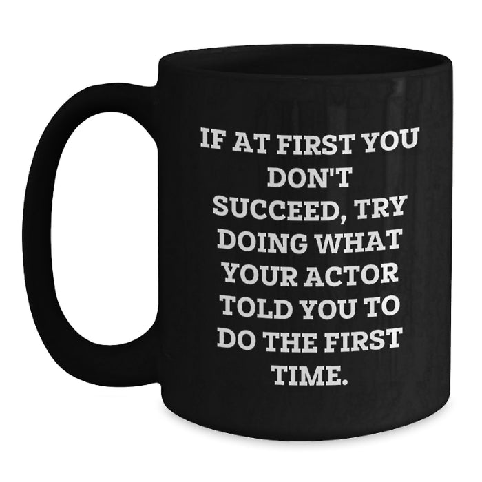 Funny Actor Quotes Black Coffee Mugs Gifts from Friends to Family Member on Mother's Day - Main