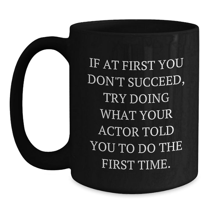 Funny Actor Quotes Black Coffee Mug Gifts from Men to Women for Mom's Special Day - Main