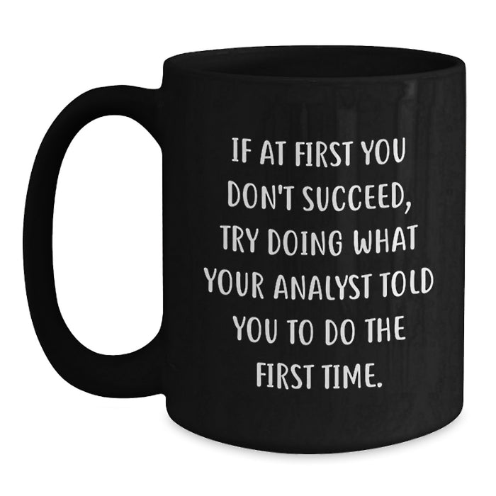 Funny Analyst Gifts from Friends - Unique Black Coffee Mug for Graduation for Men or Women - Main