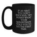 Funny Magistrate Gifts for Him, Black Coffee Mug, If At First You Don't Succeed, Try Doing What Your Magistrate Told You To Do The First Time, Gifts from Family to Magistrate - Main