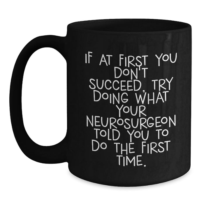 Funny Gifts from Friends and Family for Neurosurgeon Mom, Black Coffee Mug with Inspirational Quote, Perfect for Neurosurgeon Women, Funny Gifts for Mom on Mother's Day - Main