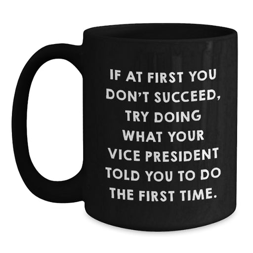 Funny Vice President Gifts for Men, Vice President Quotes, Black Coffee Mugs for Graduation Unique Gifts from Friends and Family - Main