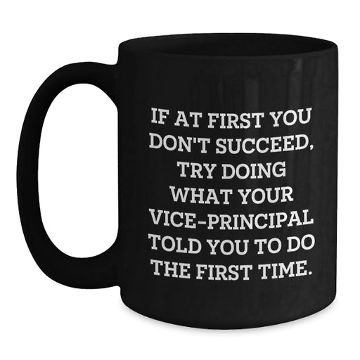 Funny Vice-principal Humor Black Coffee Mug Gifts from Friends to Vice-principal Birthday Unique - Main