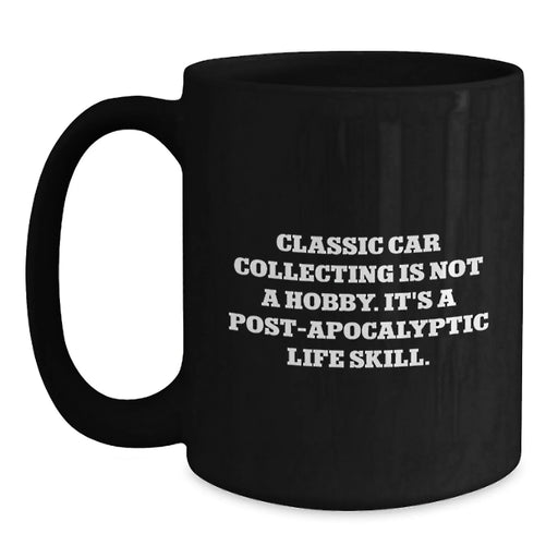 Funny Classic Car Collecting Gifts - Black Coffee Mug for Men, Women, Friends, Family, Christmas Unique Gifts from Classic Car Enthusiasts - Main