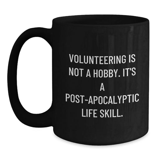 Funny Volunteering Gifts for Friends and Family with Inspirational Coffee Mug Quote, Gifts from Men or Women for Birthday Unique Gifts - Main