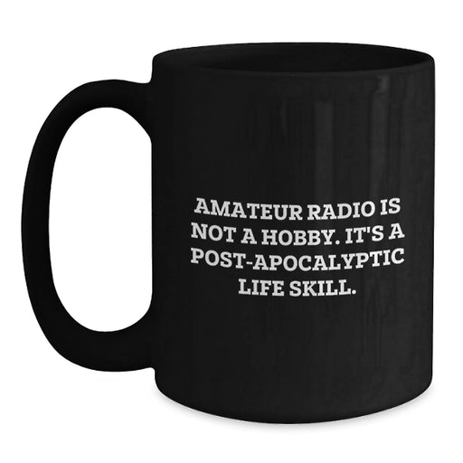 Funny Amateur Radio Gifts for Men - Birthday Unique Gifts from Friends to Amateur Radio Enthusiasts, Black Coffee Mug with Inspirational Quote about Amateur Radio Is Not A Hobby - Main
