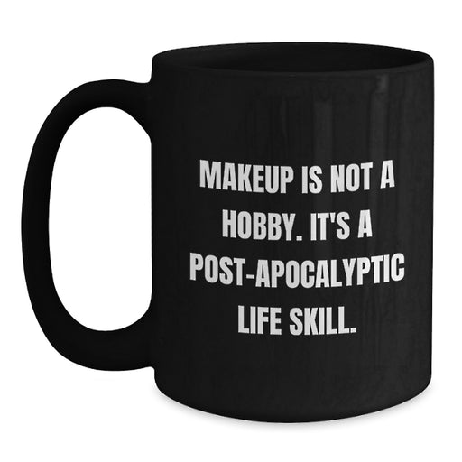Makeup Enthusiasts Gifts from Friends or Family - Funny 'Makeup Is Not A Hobby' Black Coffee Mug, Graduation Unique Gifts - Main