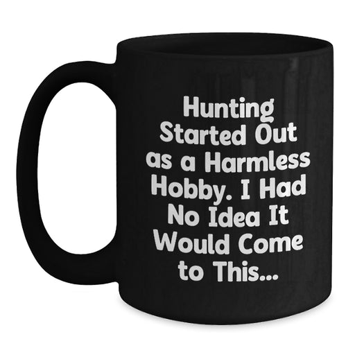 Funny Hunting Gifts from Men to Friends for Graduation Unique Hunting Black Coffee Mug - Main