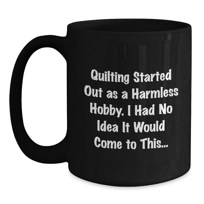 Quilting Gifts for Men and Women, Funny Black Coffee Mug, Graduation Unique Gifts from Friends, Family, Coworkers - Main