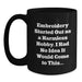 Embroidery Gifts for Men, Funny Quote Black Coffee Mug, Embroidery Lover Graduation Unique Gifts from Friends - Main