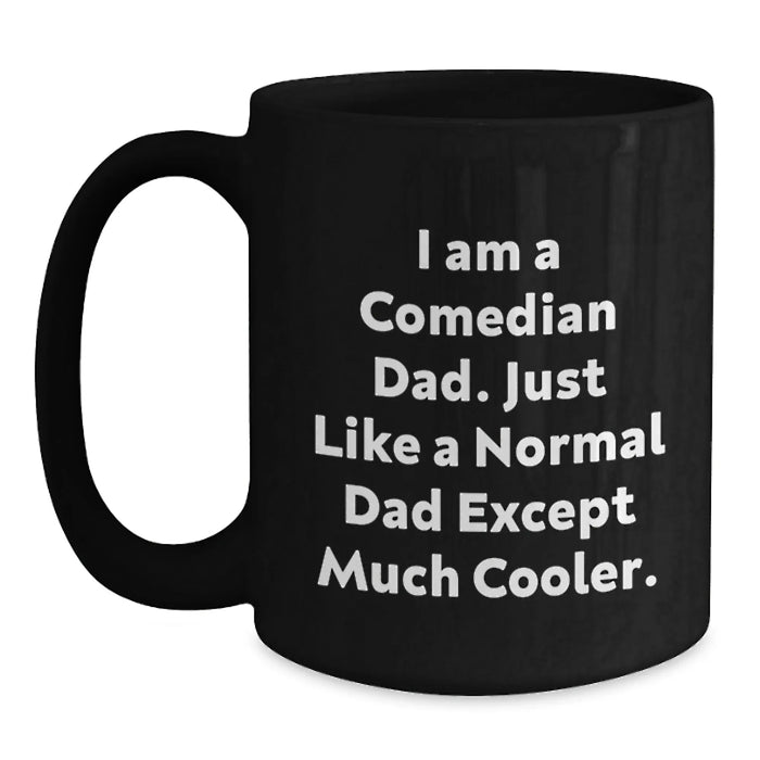 Comedian Dad Funny Black Coffee Mug Gifts for Comedian Men Friends on Birthday - Main