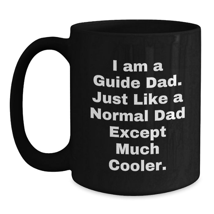 Funny Guide Dad Black Coffee Mugs Gifts from Men for Guide, Unique Graduation Unique Gifts, Funny I Am A Guide Dad Ceramic Mug - Main