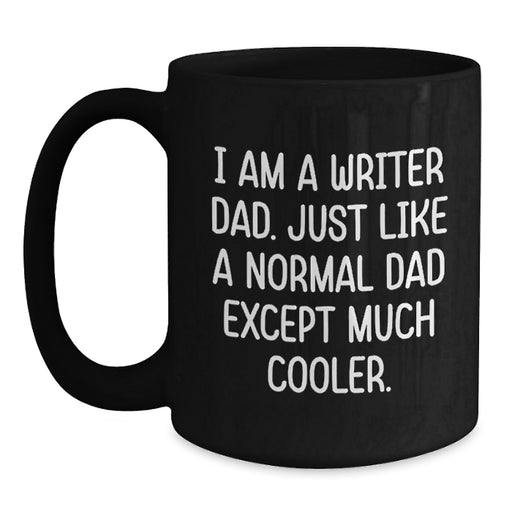 Funny Writer Gifts from Dad's Unique Black Coffee Mug - Graduation Unique Gifts for Writers - Main