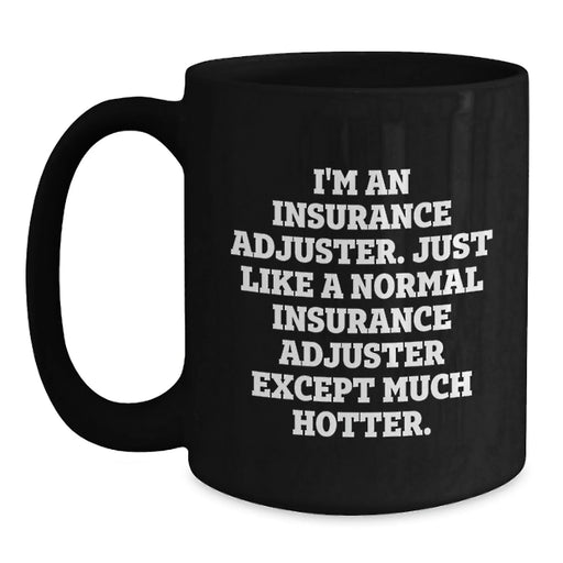 Funny Insurance Adjuster Gifts for Men, Black Coffee Mug with Sassy Quote, Gifts from Friends and Family for Christmas Morning - Main