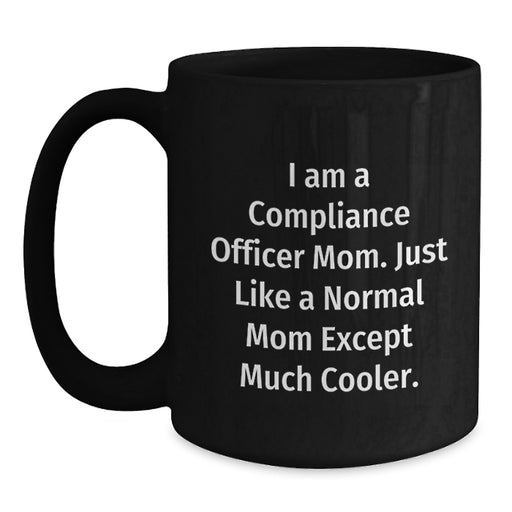 Compliance Officer Mom Graduation Cheer Funny Black Coffee Mugs Gifts from Family to Compliance Officer Mom - Main