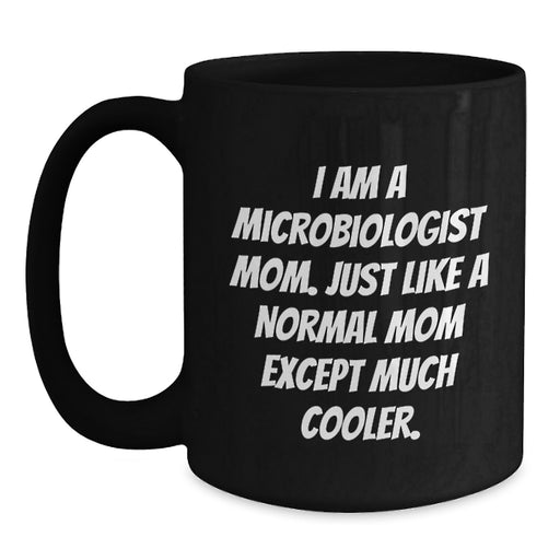 Funny Microbiologist Gifts for Mom, Black Coffee Mug for Graduation, Unique Gifts from Mom - Main