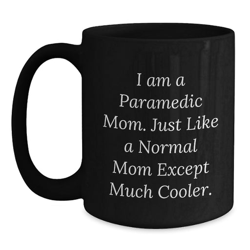 Rescue Worker Mom Gifts from Family for Graduation Unique Gifts - Black Coffee Mug with Funny Quote - Main