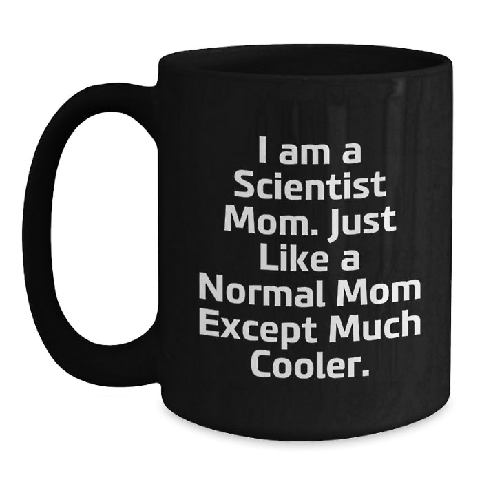 Funny Scientist Mom Gifts for Scientist, Unique Black Coffee Mug, Graduation Unique Gifts from Mom to Mom - Main