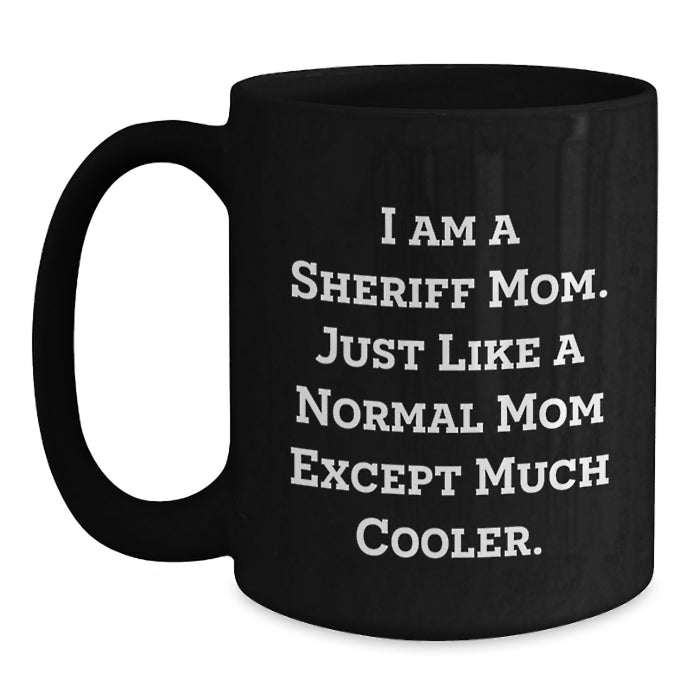 Funny Sheriff Mom Gifts for Sheriff Men Graduation Unique Sheriff Mugs from Friends - Main