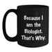 Funny Biologist Black Coffee Mug Gifts for Him Graduation Unique from Mom - Main