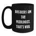 Funny Mixologist Gifts for Him, Gifts from Friends for Graduation Unique Gift for the Ultimate Coffee Lover, 'Because I Am The Mixologist. That's Why.' Black Coffee Mug - Main