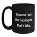 Gifts from Oncologist Friends, Because I Am The Oncologist. That's Why., Black Coffee Mug for Graduation Unique Gifts - Main