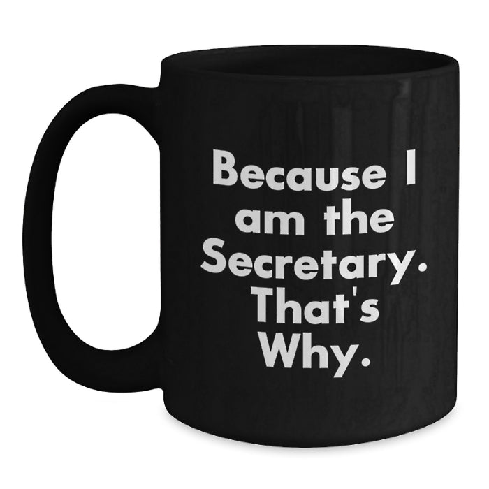 Funny Secretary Gifts from Friends, Inspirational Secretary Quote Black Coffee Mug, Perfect for Graduation Unique Gifts - Main