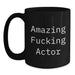 Funny Actor Gifts for Men, Amazing F--king Actor Black Coffee Mug, Unique Christmas Unique Gifts from Friends - Main