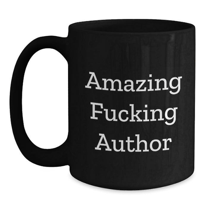 Funny Gifts from Friends and Family, Amazing Author Quotes Black Coffee Mug, Perfect Graduation Unique Gifts for Author - Main