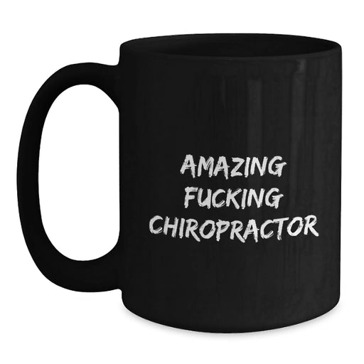 Gifts from Friends and Family for the Amazing Chiropractor, Funny Quote Black Coffee Mug, Unique Christmas Unique Gifts for Men Women - Main