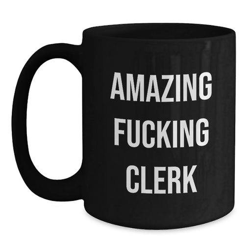 Funny Clerk Black Coffee Mug Gifts from Friends to Clerk for Christmas, Clerk Appreciation, Clerk Humor, Black Ceramic Mug, Microwave Dishwasher Safe, 11oz and 15oz Options - Main