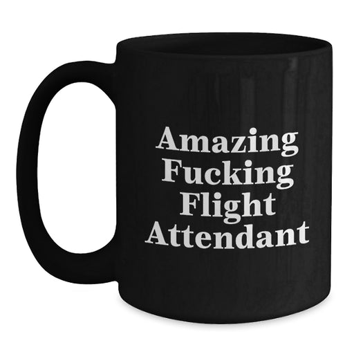 Flight Attendant Mugs Funny Gift for Flight Attendant Crew, Unique Black Coffee Mug, Amazing F--king Flight Attendant Quote, Gifts from Family Friends to Flight Attendant Graduation - Main